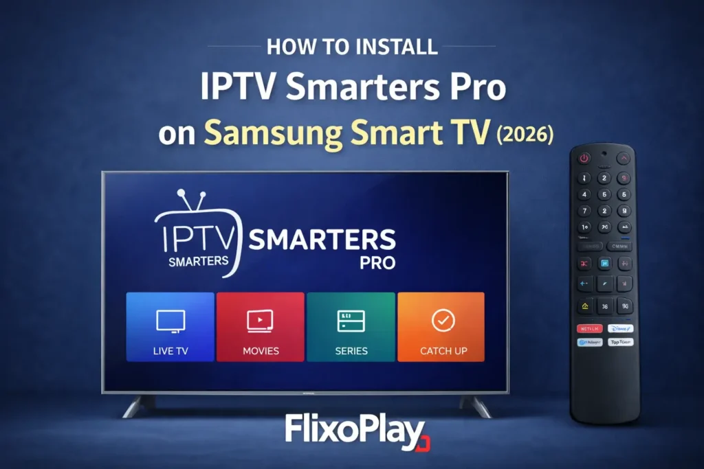 How to Install IPTV Smarters Pro on Samsung Smart TV (2026)