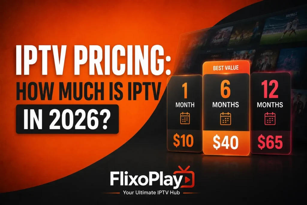 IPTV Pricing: How Much Is IPTV in 2026? A Complete Cost Breakdown